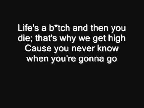 download lagu mp3 mp4 Lifes A Bitch Then You Die Lyrics, download lagu Lifes A Bitch Then You Die Lyrics gratis, unduh video klip Lifes A Bitch Then You Die Lyrics