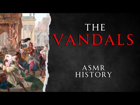 Full History of the Vandals - ASMR History Learning