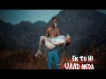 Tu Hi Meri Shab Hai Subah Hai Hindi Song Whatsapp Status Video Ll Love ️ Song Status Video Ll
