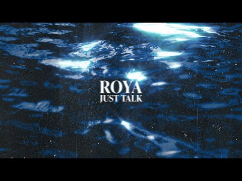 ROYA –  Just Talk (Official Visualizer)