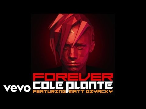 Cole Plante - Forever (Audio) ft. Matt Dzyacky