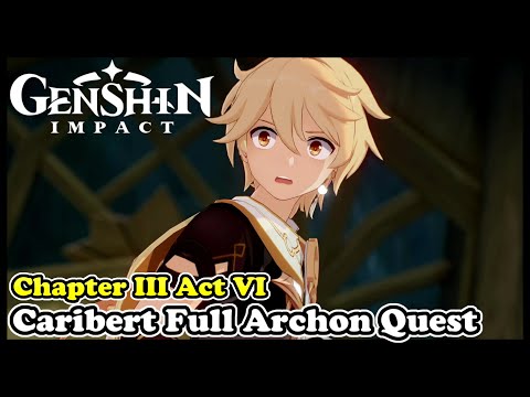 Genshin Impact Caribert FULL Archon Quest | Caribert Chapter III Act VI