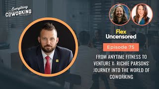 From Anytime Fitness to Venture X: Richie Parsons' Journey into the World of Coworking