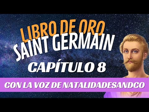 🎧📖 EL LIBRO DE ORO DE SAINT GERMAIN 🧘 AUDIOLIBRO con la voz de NatalidadesAndCo | Capítulo 8