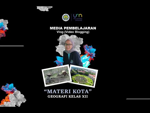 MEDIA PEMBELAJARAN VLOG (VIDEO BLOGGING) MATA PELAJARAN GEOGRAFI SMA MATERI KOTA