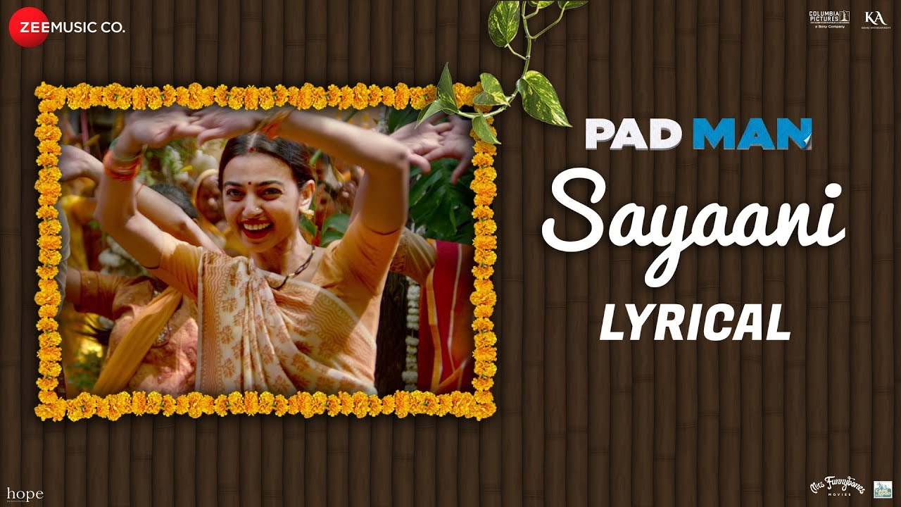 Sayaani Lyrics  | Pad Man | Akshay Kumar | Jonita Gandhi | Amit Trivedi