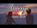 Jaaniye [Slowed + Reverb] Song | MR. AKG | #trending