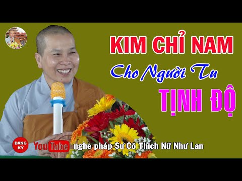 KIM CHỈ NAM CHO NGƯỜI TU TỊNH ĐỘ - SƯ CÔ : THÍCH NỮ NHƯ LAN