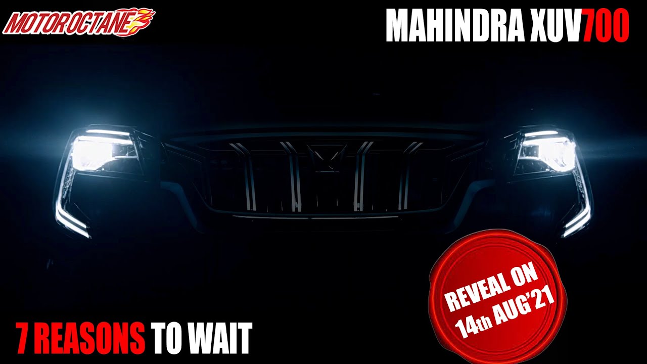 Can't MISS: Mahindra XUV700 - 7 Reasons to WAIT!!!