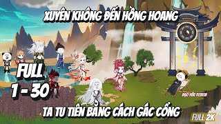 Download lagu Full 1 - 30 | 2K | Xuyên Không Đến Hồng Hoang - Ta Tu Tiên Bằng Cách Gác Cổng | Đạo Hữu Review mp3