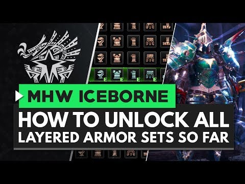 Monster Hunter World Iceborne | How to Unlock All Layered Armor Sets So Far
