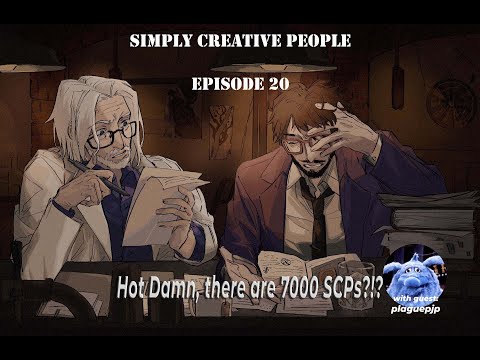 SCP - Simply Creative People - Ep20 - Hot Damn there are 7000 SCPs?!?!