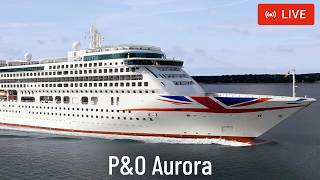 SHIPS TV - P&O Aurora Cruise Ship Departing Port of Southampton (LIVE)