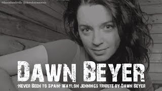 Never Been to Spain' Waylon Jennings tribute by Dawn Beyer