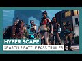 Hyper Scape: Season 2 Battle Pass Trailer