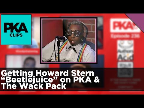 Getting Howard Stern “Beetlejuice” on PKA & The Wack Pack - PKA Clip