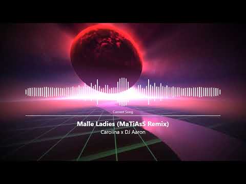 Carolina x DJ Aaron - Malle Ladies (MaTiAsS Remix)