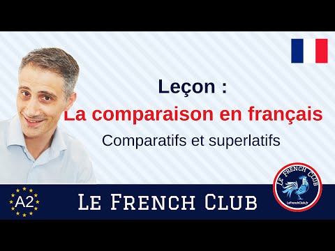 La comparaison en français : comparatifs et superlatifs