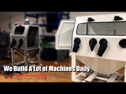 WE BUILD A LOT OF MACHINES DAILY!!! - Vapor Honing Technologies