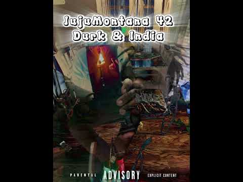JujuMontana 42 - Durk & India (Offical Audio)