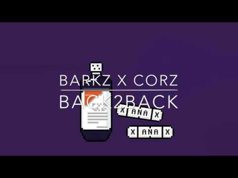 Barkz x Corz - BACK2BACK [UnMixed Audio]