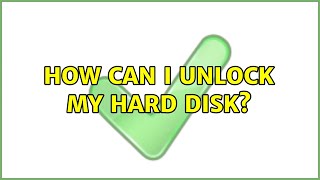 Ubuntu: How can I unlock my hard disk?