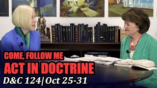 Come Follow Me: Act in Doctrine (Doctrine and Covenants 124, Oct 25-31)