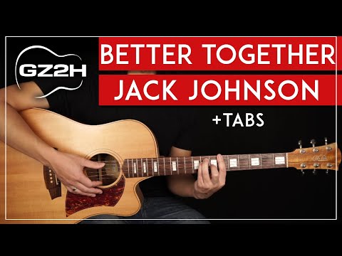 Better Together Guitar Tutorial Jack Johnson Guitar Lesson Easy Chords + Strumming