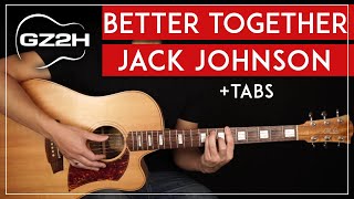 Better Together Guitar Tutorial Jack Johnson Guitar Lesson Easy Chords + Strumming