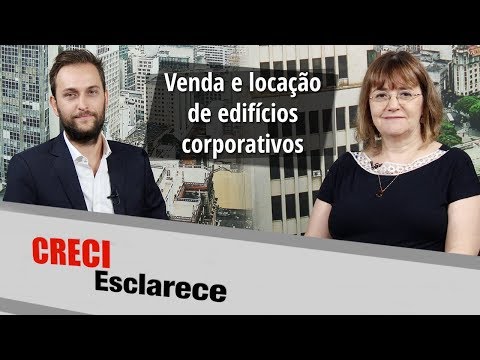 Venda e locação de edifícios corporativos - CRECI Esclarece 376