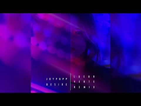 Joypopp - Desire (Lueur Verte Remix)