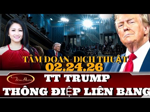 TT TRUMP-THÔNG ĐIỆP LIÊN BANG_02.24.26(TÂM ĐOAN NEWS)