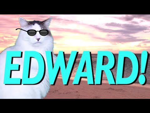 HAPPY BIRTHDAY EDWARD! - EPIC CAT Happy Birthday Song