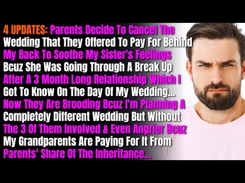 4 UPDATES: Parents Decide To Cancel The Wedding That They Offered To Pay For Behind My Back To...
