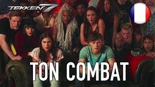 Tekken 7 - PS4/XB1/PC - Ton Combat (French Launch Trailer)