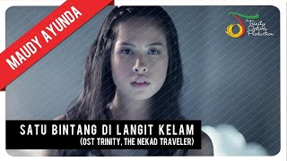 Maudy Ayunda - Satu Bintang di Langit Kelam (OST Trinity, The Nekad Traveler) | Official Video Clip