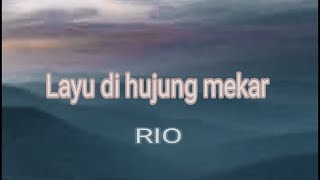 Download lagu Layu dihujung mekar - Rio  Karaoke tanpa vokal mp3
