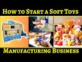 How To Start A Soft Toys Manufacturing Business On A Small Scale