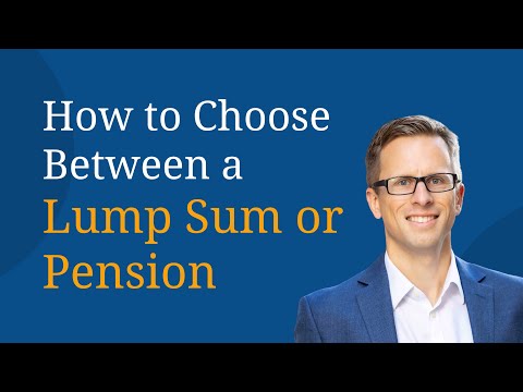 How to Choose Between a Lump Sum or Pension