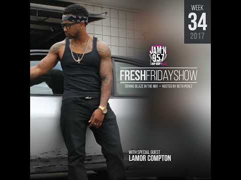 FFS Week 24 w Lamor Compton + Dennis Blaze + Beto Perez of Jam'n 95.7 San Diego (Jun 2017 Hip-Hop...