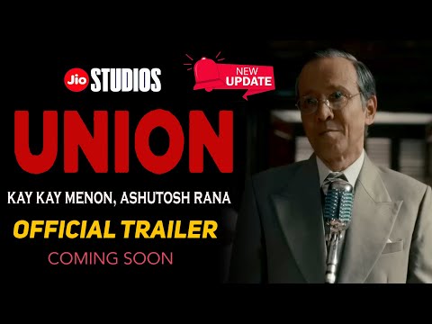 Union | Official Trailer | Kay Kay Menon | Union Web Series Release Date Update | Jio Studios
