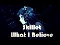 Nightcore - What I Believe [Skillet] 