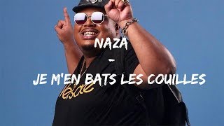 Naza - Je m&#39;en bat les c****** [PAROLES + AUDIO]