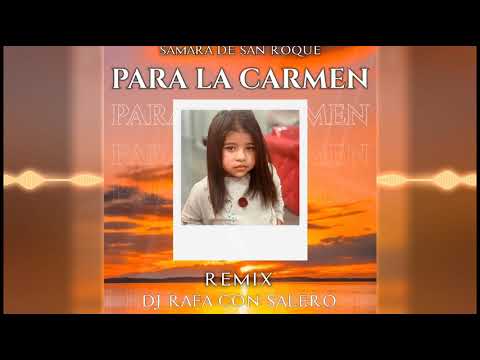 Dj Rafa Con Salero / "Remix Intro Oficial" - Samara De San Roque / Para La Carmen - Remix 2021