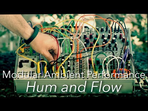 Ambient Modular Performance : Hum and Flow : Tides, Rings, Clouds, Peaks, Veils, ONE