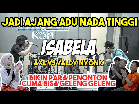 AJANG ADU SUARA TINGGI!!! ISABELLA - Search (LIVE NGAMEN) VALDY NYONK FT. AXL RAMANDA