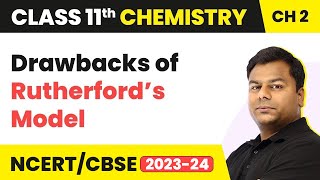 Drawbacks of Rutherford’s Model | Class 11 Chemistry Chapter 2 | CBSE/JEE/NEET (2022-23)