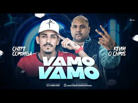 CHEFE CORINGA FEAT. KEVIN O CRIS - VAMO VAMO - MÚSICA NOVA