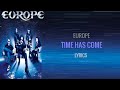 Europe- Time Has Come (Lyrics)