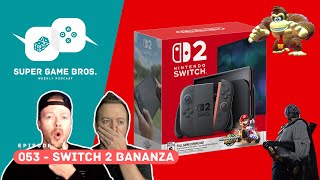 Super Game Brothers, Episode 053 - Switch 2 Bananza
